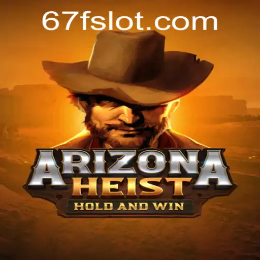 Unveiling ArizonaHeist: A Thrilling New Gaming Adventure with 67F